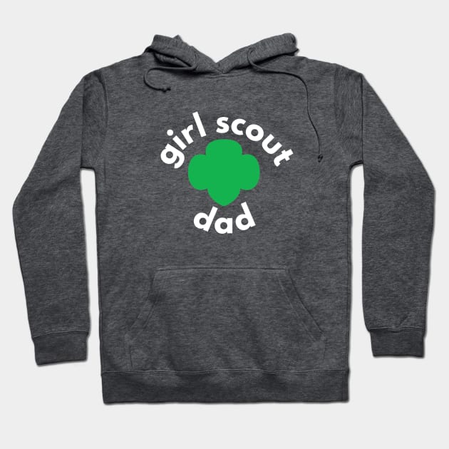 Proud to be a Girl Scout Dad! Hoodie by We Love Pop Culture